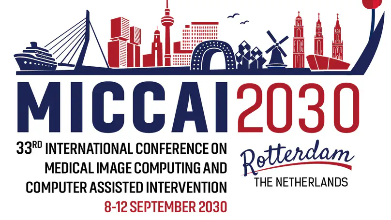 Leading MICCAI 2030 in Rotterdam